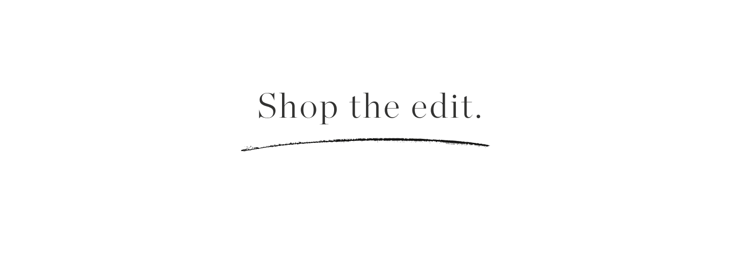 Shop the Edit