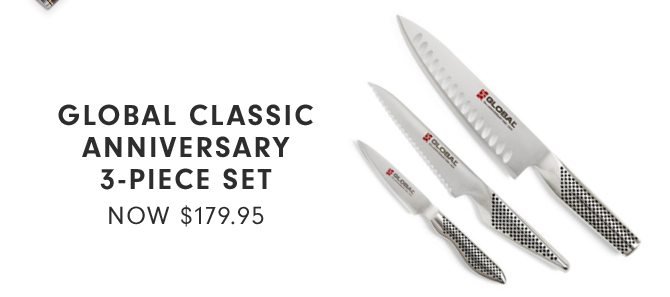 GLOBAL CLASSIC ANNIVERSARY 3-PIECE SET - NOW $179.95