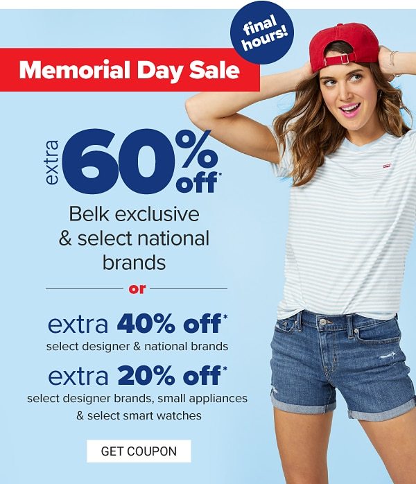 FINAL HOURS! Memorial Day Sale - extra 60% off Belk exclusive & select national brands or extra 40% off select designer & national brands, extra 20% off select designer brands, small appliances, What Goes Around Comes Around & more. Get Coupon.