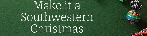 Make it a Southwestern Christmas