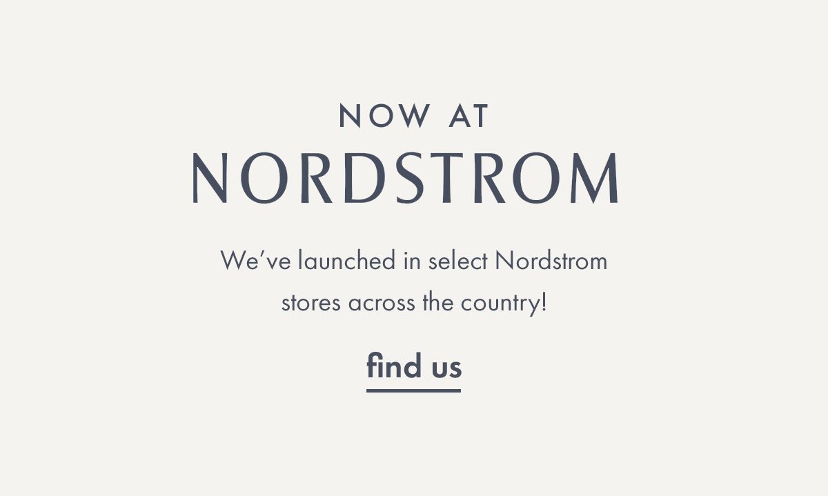 Check out our Nordstrom locations