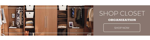 Shop closet organization | shop now