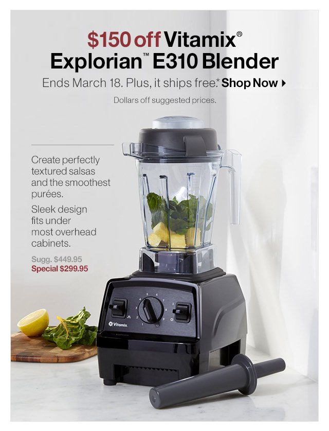 150 off Vitamix® Explorian™ E310 Blender