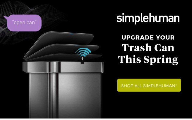 Simplehuman | UPGRADE YOUR Trash Can This Spring | “open can” | shop all simplehuman(R)