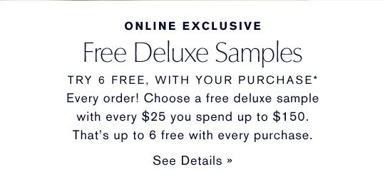 Online Exclusive | Free Deluxe Samples | See Details
