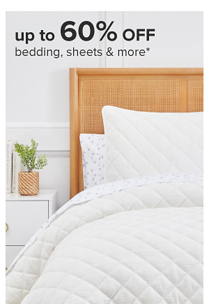 Up to 60% off bedding, sheets and more.