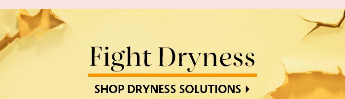 Fight Dryness