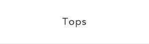 Shop tops.