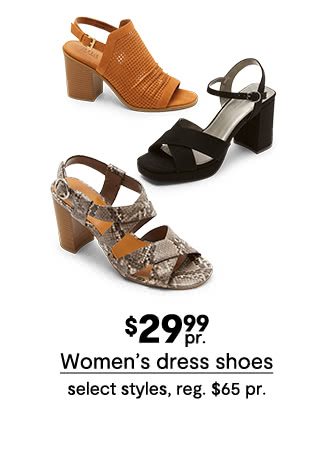$29.99 pair Women's dress shoes, select styles, regular $65 pair