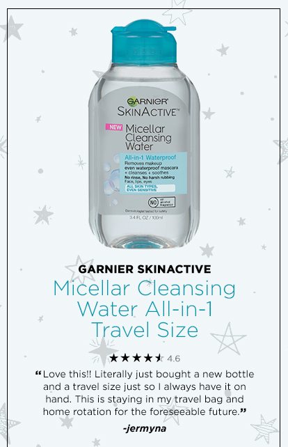 GARNIER SKINACTIVE - Micellar Cleansing Water All-in-1 Travel Size - 4.6 - “Love this!! Literally just bought a new bottle and a travel size just so I always have it on hand. This is staying in my travel bag and home rotation for the foreseeable future.” -revah1