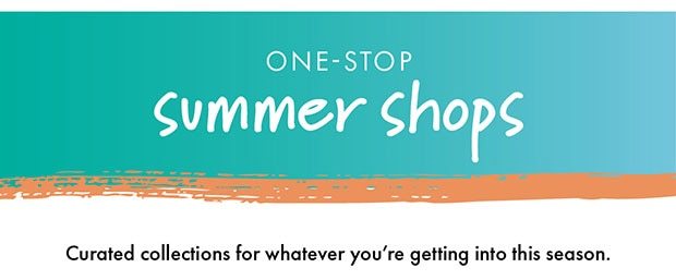 ONE-STOP SUMMER SHOPS