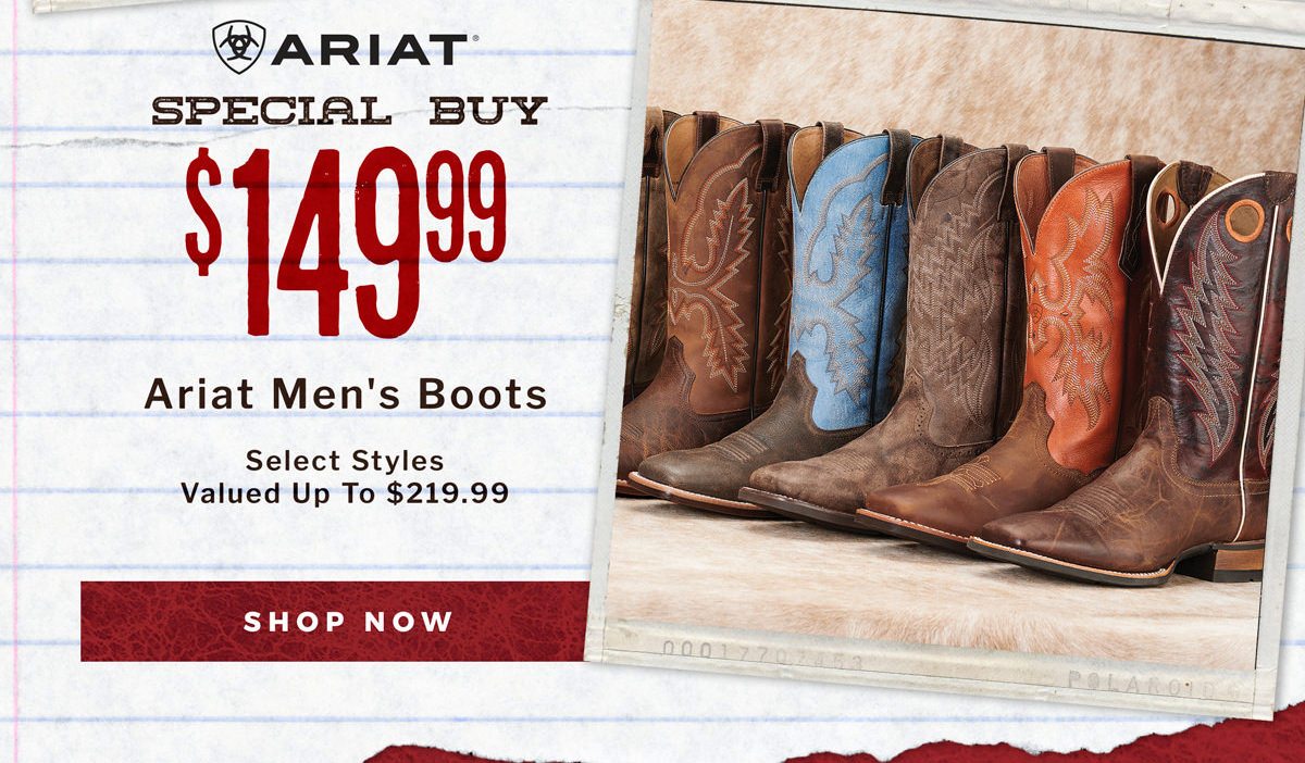 Ariat Men's Special Buy Boots - $149.99