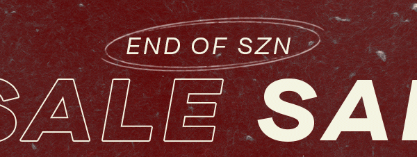 END OF SZN SALE