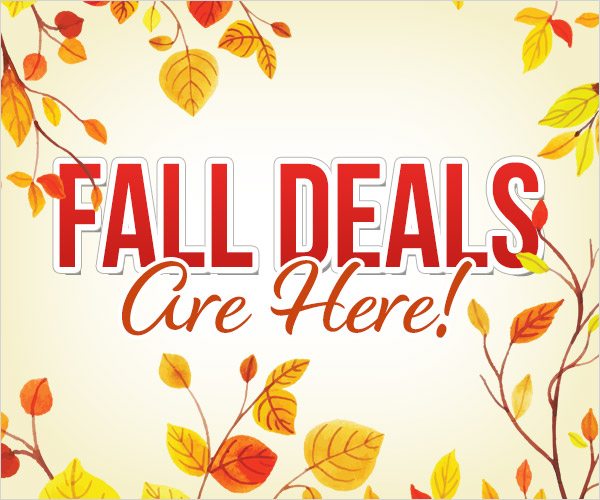 Fall Deals Are Here!