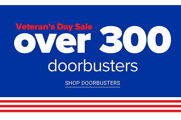 Veteran's Day Sale! Over 300 Doorbusters - Shop Doorbusters