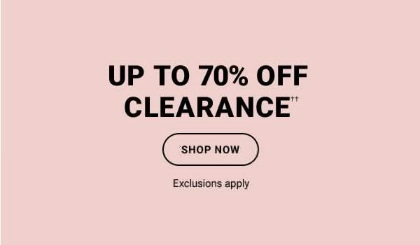 UP to 70% off Clearance. Shop Now. Exclusions Apply.