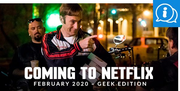 Coming to Netflix in February 2020 – Geek Edition
