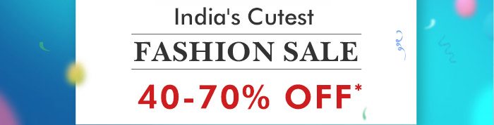 India's Cutest Fashion Sale 40-70% OFF*