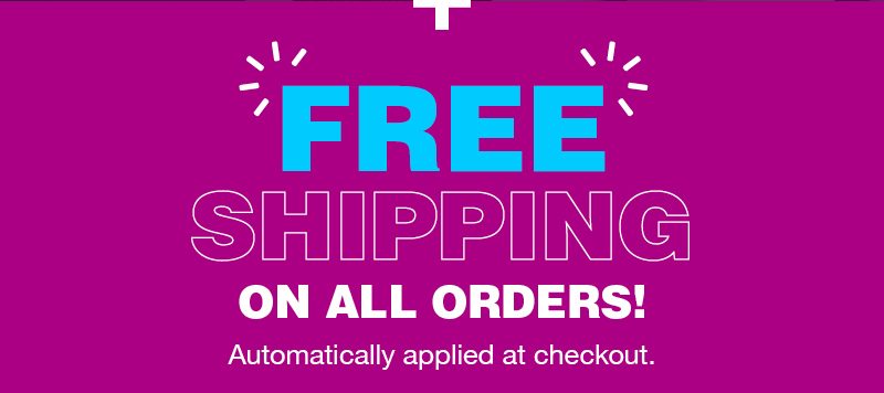 Plus free shipping on all orders! Automatically applied at checkout.