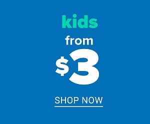 Kids from $2 - Shop Now