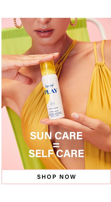 Sun Care = Self Care. Shop Now
