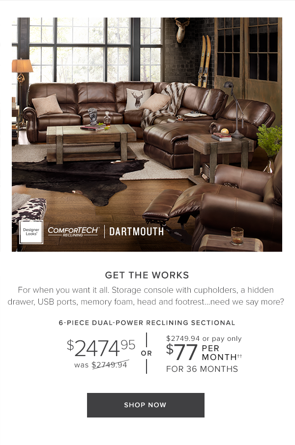 dartmout. get the works. For when you watn it all. storage console with cupholders, a hidden drawer, USB ports, memory foam, head and footrest... need we say more Shop Now.