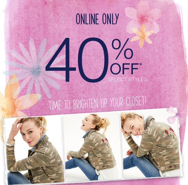 Online only. 40% off* select styles. Time to brighten up your closet!