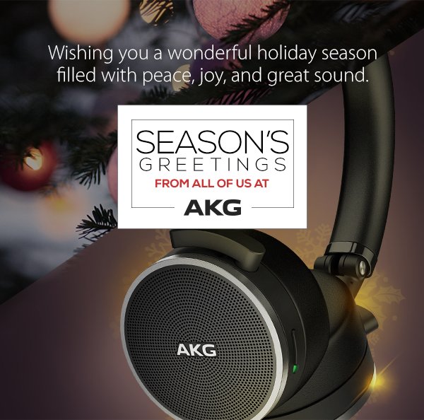 Season's Greeting from all of us at AKG. Wishing you a wonderful holiday season filled with peace, joy, and great sound.