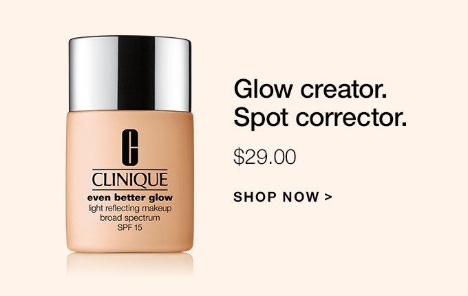 Glow creator. Spot corrector. $29.00 SHOP NOW