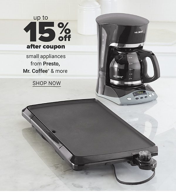 Up to 15% off after coupon small appliances from Presto, Mr. Coffee & more. Shop Now.