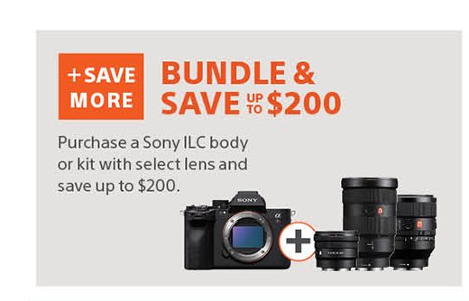 Bundle & Save up to $200 | Purchase a Sony ILC body or kit with select lens and save up to $200.