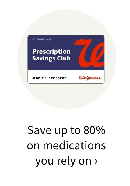 Save up to 80% on medications you rely on