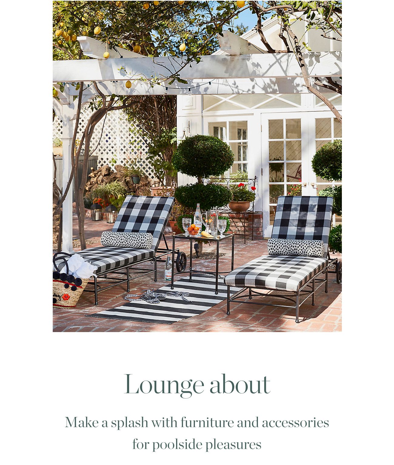 Lounge About | Make a splash with furniture and accessories for poolside pleasures