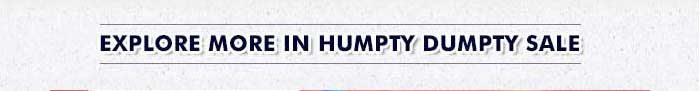 Explore More in Humpty Dumpty Sale