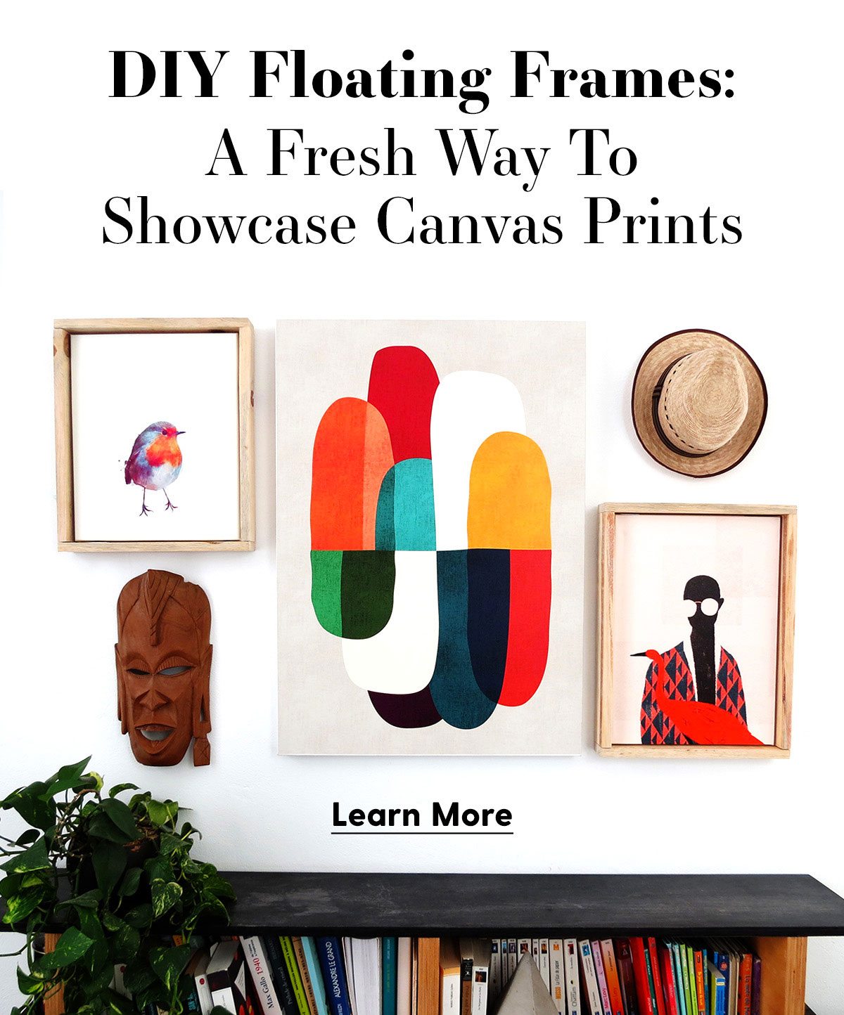 DIY Floating Frames: A Fresh Way To Showcase Canvas Prints. Learn More