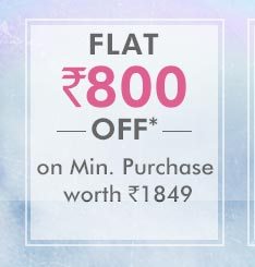 Flat Rs. 800 OFF* on Min. Purchase worth Rs. 1849
