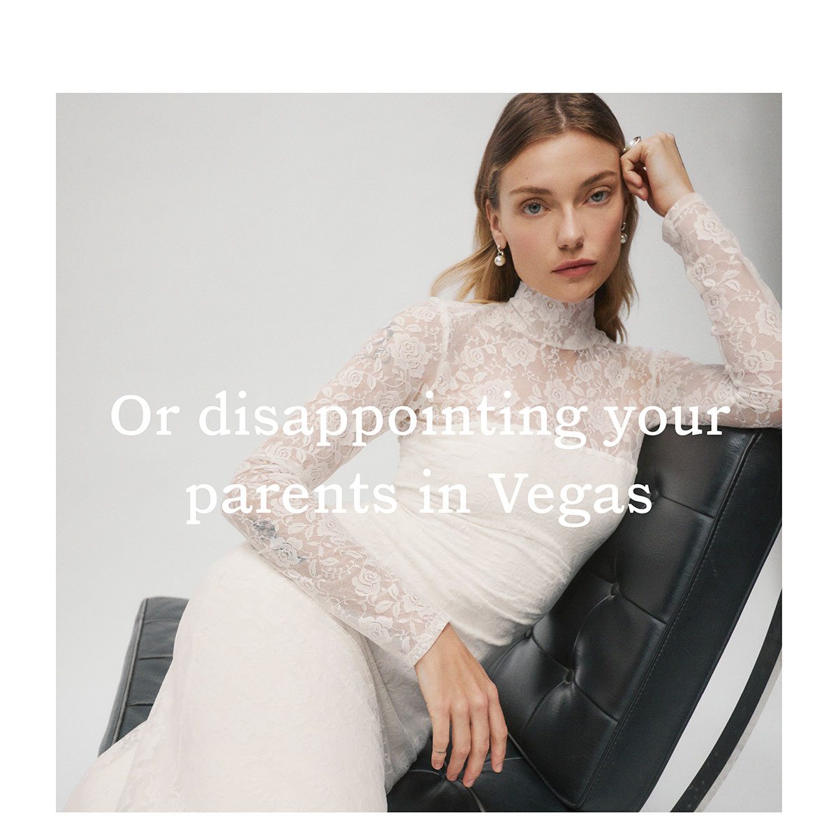 Or disappointing your parents in Vegas