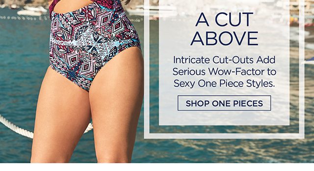 A cut above - shop one pieces