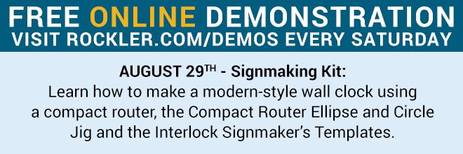 Free Online Demo - August 29th - Signmaking Kit. Visit rockler.com/demo every Saturday!