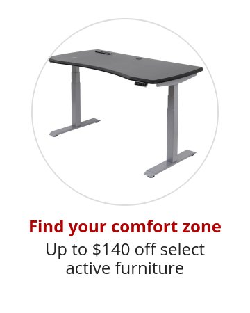 Find your comfort zone Up to $140 off select active furniture