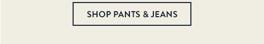 Shop pants & jeans »