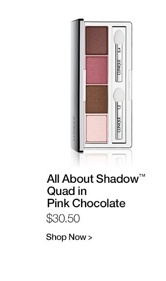 All About Shadow™ Quad in Pink Chocolate $30.50 Shop Now