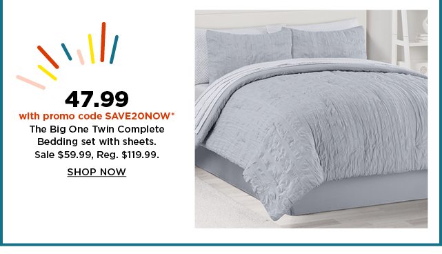 47.99 with promo code SAVE20NOW on the big one twin complete bedding set with sheets. sale 59.99. sh
