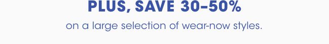 PLUS, SAVE 30-50%