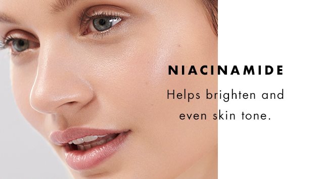 Niacinamide. Helps brighten and even skin tone.