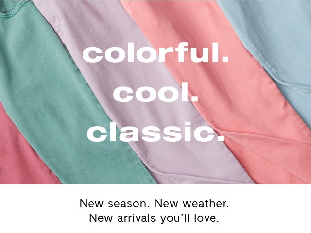 colorful. | cool. | classic.