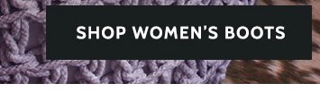Shop Women’s Boots »