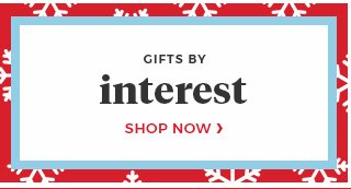 Gifts by Interest shop now.