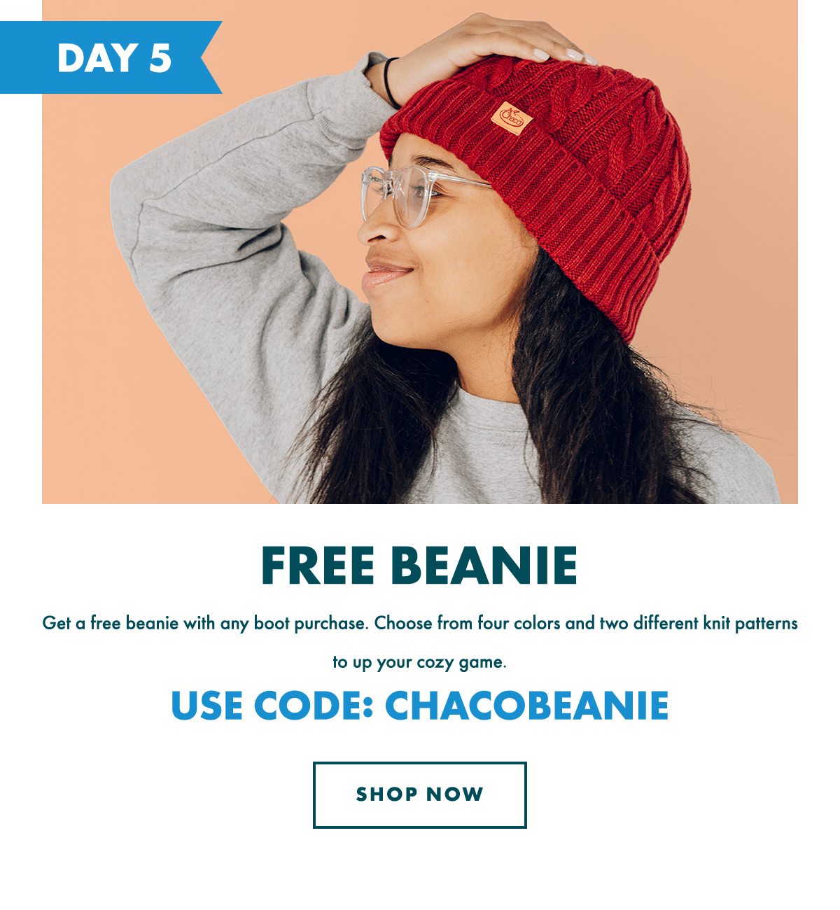 FREE BEANIE. USE CODE: CHACOBEANIE