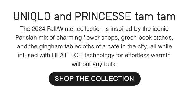 SUB - UNIQLO AND PRINCESSE TAM TAM. SHOP THE COLLECTION.